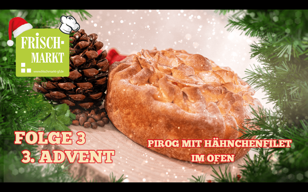 Weihnachtsvideo 3. Advent - Pirog mit Hähnchen