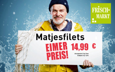 Top Angebot! Matjesfilets Eimer-Preis im Frischmarkt Gifhorn!